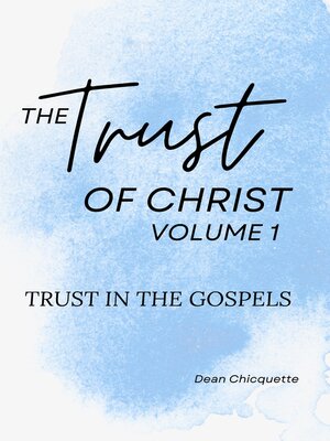 cover image of The Trust of Christ, Volume 1